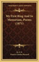 My First Ring And In Memoriam, Poems (1871)