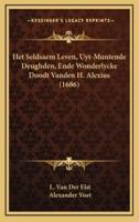 Het Seldsaem Leven, Uyt-Muntende Deughden, Ende Wonderlycke Doodt Vanden H. Alexius (1686)