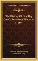 The History Of One Day Out Of Seventeen Thousand (1889)