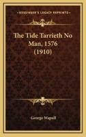 The Tide Tarrieth No Man, 1576 (1910)