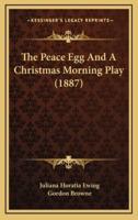 The Peace Egg And A Christmas Morning Play (1887)
