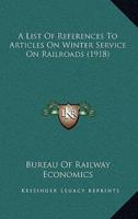 A List Of References To Articles On Winter Service On Railroads (1918)