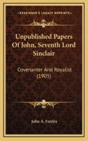 Unpublished Papers Of John, Seventh Lord Sinclair