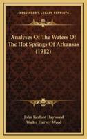 Analyses Of The Waters Of The Hot Springs Of Arkansas (1912)