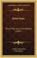 Betel Nuts