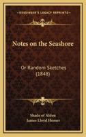 Notes on the Seashore