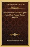 Vereine Ohne Rechtsfahigkeit Nach Dem Neuen Rechte (1902)