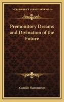 Premonitory Dreams and Divination of the Future