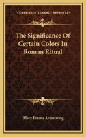 The Significance Of Certain Colors In Roman Ritual