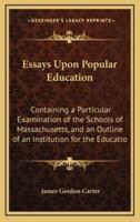 Essays Upon Popular Education