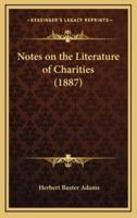 Notes on the Literature of Charities (1887)