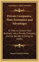 Private Companies, Their Formation and Advantages