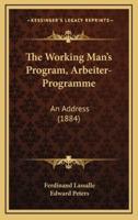 The Working Man's Program, Arbeiter-Programme