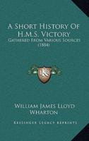 A Short History of H.M.S. Victory