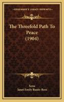 The Threefold Path To Peace (1904)