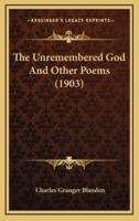 The Unremembered God And Other Poems (1903)