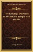 Two Readings Delivered In The Middle Temple Hall (1850)
