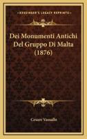 Dei Monumenti Antichi Del Gruppo Di Malta (1876)