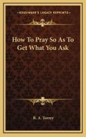 How To Pray So As To Get What You Ask