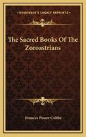 The Sacred Books Of The Zoroastrians