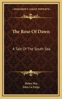 The Rose Of Dawn