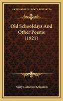 Old Schooldays And Other Poems (1921)