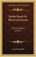 Robin Hood Or Sherwood Forest