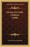 Hymns For Little Children (1908)