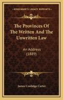 The Provinces Of The Written And The Unwritten Law