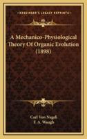 A Mechanico-Physiological Theory Of Organic Evolution (1898)