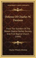 Defense Of Charles W. Denison