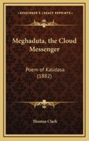 Meghaduta, the Cloud Messenger