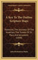 A Key To The Outline Scripture Maps