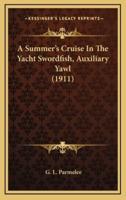 A Summer's Cruise In The Yacht Swordfish, Auxiliary Yawl (1911)