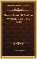 Descendants Of Andrew Webber, 1763-1845 (1897)