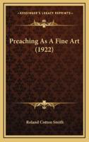 Preaching As A Fine Art (1922)