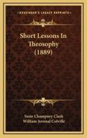 Short Lessons In Theosophy (1889)