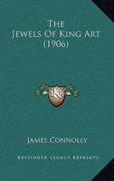 The Jewels Of King Art (1906)