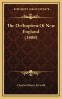 The Orthoptera Of New England (1888)