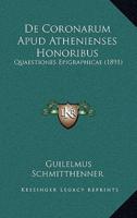 De Coronarum Apud Athenienses Honoribus