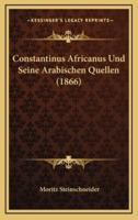 Constantinus Africanus Und Seine Arabischen Quellen (1866)