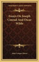 Essays On Joseph Conrad And Oscar Wilde