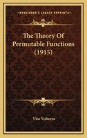 The Theory Of Permutable Functions (1915)