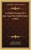 A Child's Dream Of A Star And The Child's Story (1902)