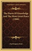 The Dawn Of Knowledge And The Most Great Peace (1908)