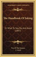 The Handbook Of Joking