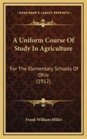 A Uniform Course Of Study In Agriculture