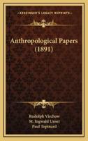 Anthropological Papers (1891)