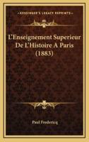 L'Enseignement Superieur De L'Histoire A Paris (1883)