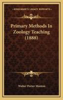 Primary Methods In Zoology Teaching (1888)